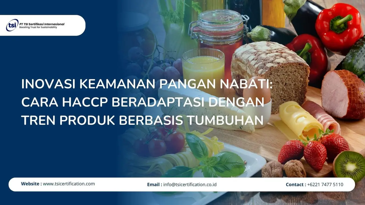 Inovasi Keamanan Pangan Nabati: Cara HACCP Beradaptasi dengan Tren Produk Berbasis Tumbuhan