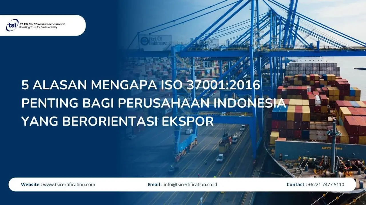 5 Alasan Mengapa ISO 37001:2016 Penting bagi Perusahaan Indonesia yang Berorientasi Ekspor
