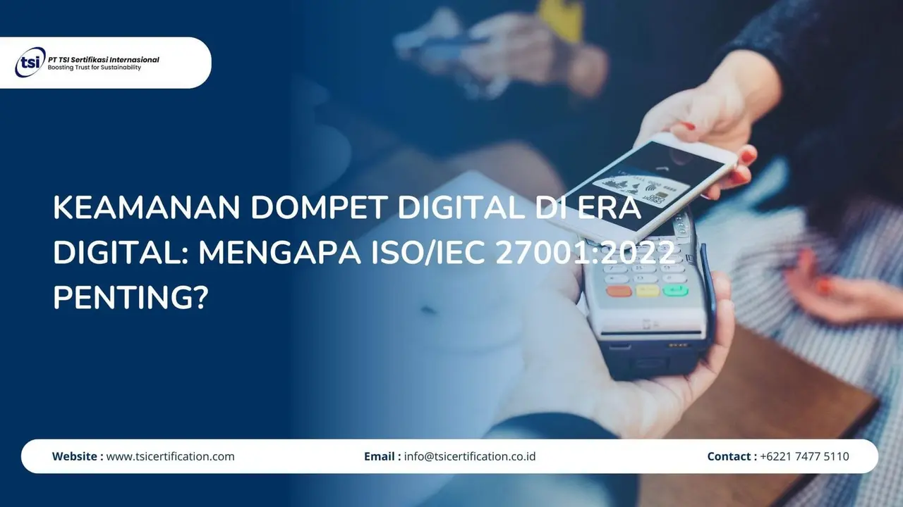 Keamanan Dompet Digital di Era Digital: Mengapa ISO/IEC 27001:2022 Penting?