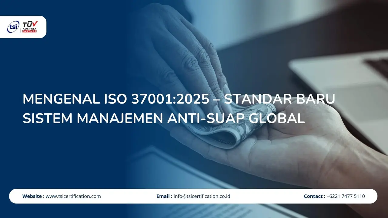 Mengenal ISO 37001:2025 – Standar Baru Sistem Manajemen Anti-Suap Global