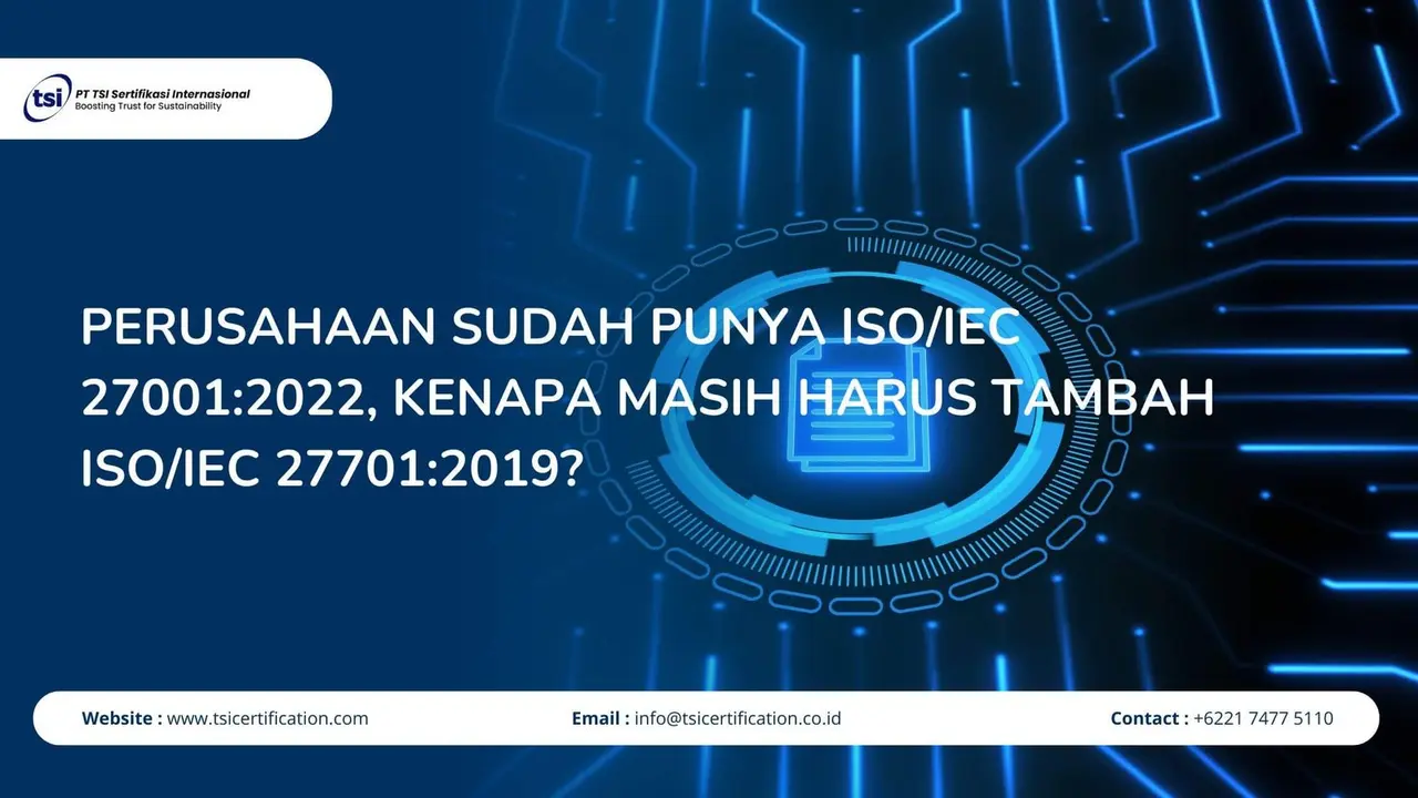Perusahaan Sudah Punya ISO/IEC 27001:2022, Kenapa Masih Harus Tambah ISO/IEC 27701:2019?