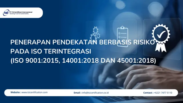 Penerapan Pendekatan Berbasis Risiko pada ISO Terintegrasi (ISO 9001:2015, 14001:2018 dan 45001:2018)