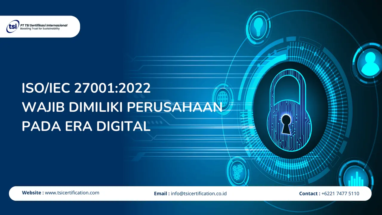 ISO/IEC 27001:2022 Wajib dimiliki Perusahaan Pada Era Digital