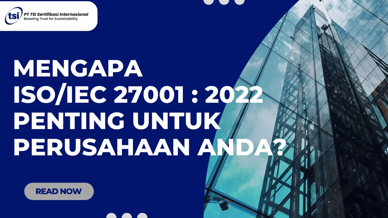Cara ISO/IEC 27001:2022 Membantu Perusahaan Anda Menghadapi Ancaman Siber