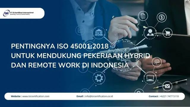 Pentingnya ISO 45001:2018 untuk Mendukung Pekerjaan Hybrid dan Remote Work di Indonesia