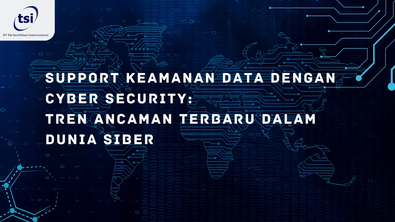 Ancaman Cyber Security Terbaru yang Perlu Diwaspadai Organisasi