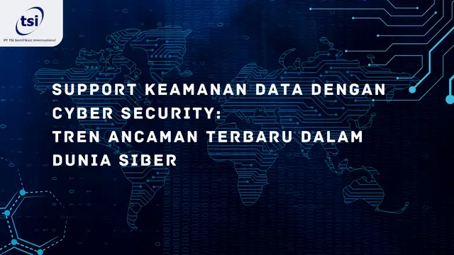 Ancaman Cyber Security Terbaru yang Perlu Diwaspadai Organisasi