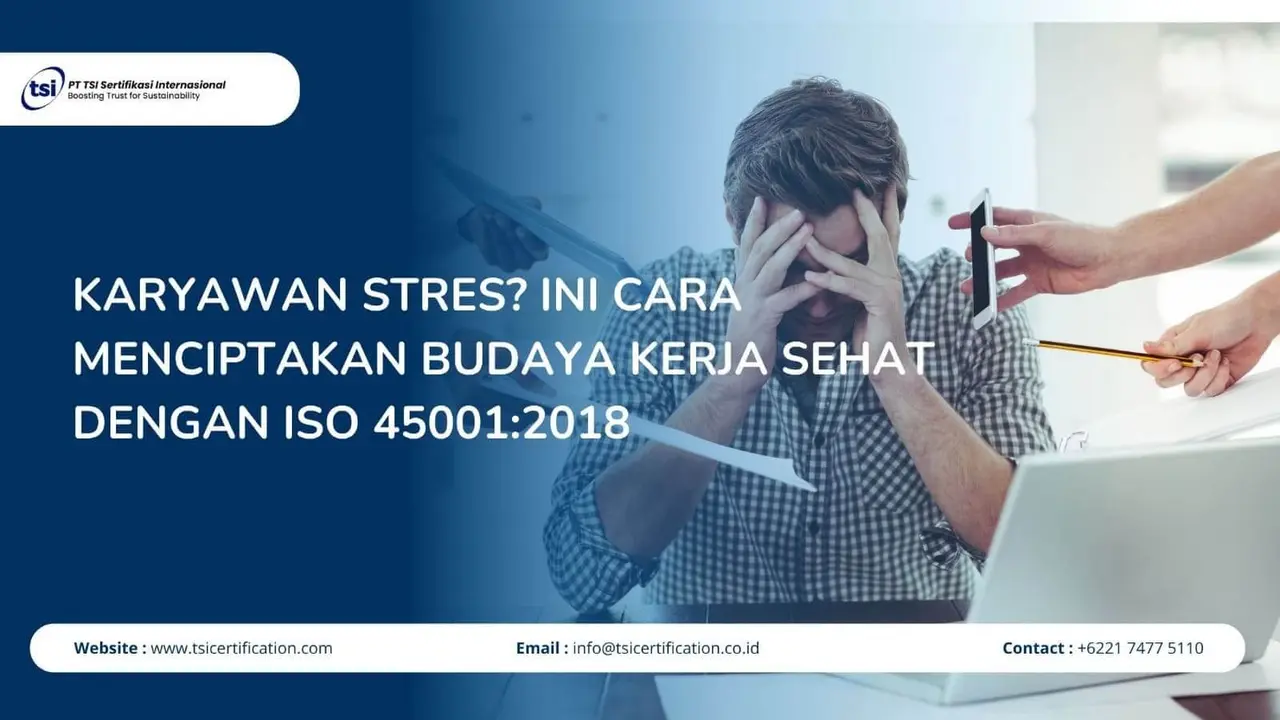 Karyawan Stres? Ini Cara Menciptakan Budaya Kerja Sehat dengan ISO 45001:2018
