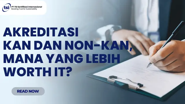 Perbedaan Akreditasi KAN dan Non-KAN, Mana yang Tepat untuk Organisasi?