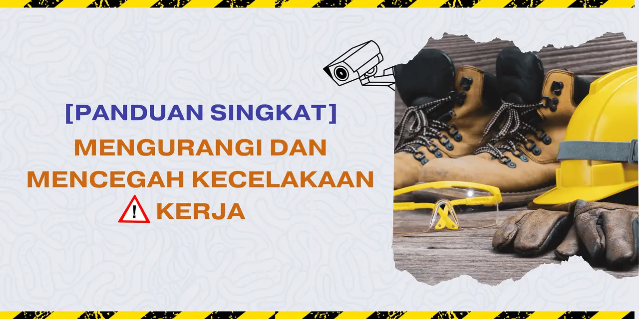 Panduan Pencegahan Kecelakaan Kerja di Lingkungan Kerja