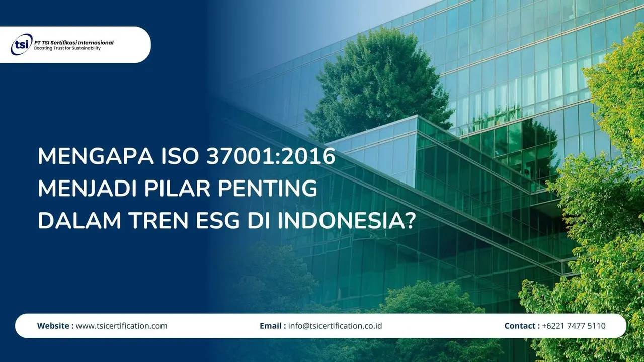 Mengapa ISO 37001:2016 Menjadi Pilar Penting dalam Tren ESG di Indonesia?
