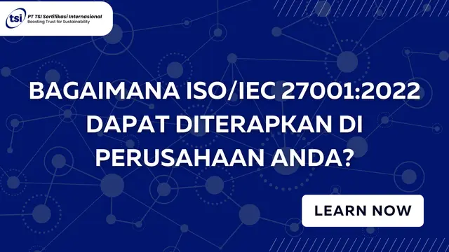 Bagaimana ISO/IEC 27001:2022 Dapat Diterapkan di Perusahaan Anda?