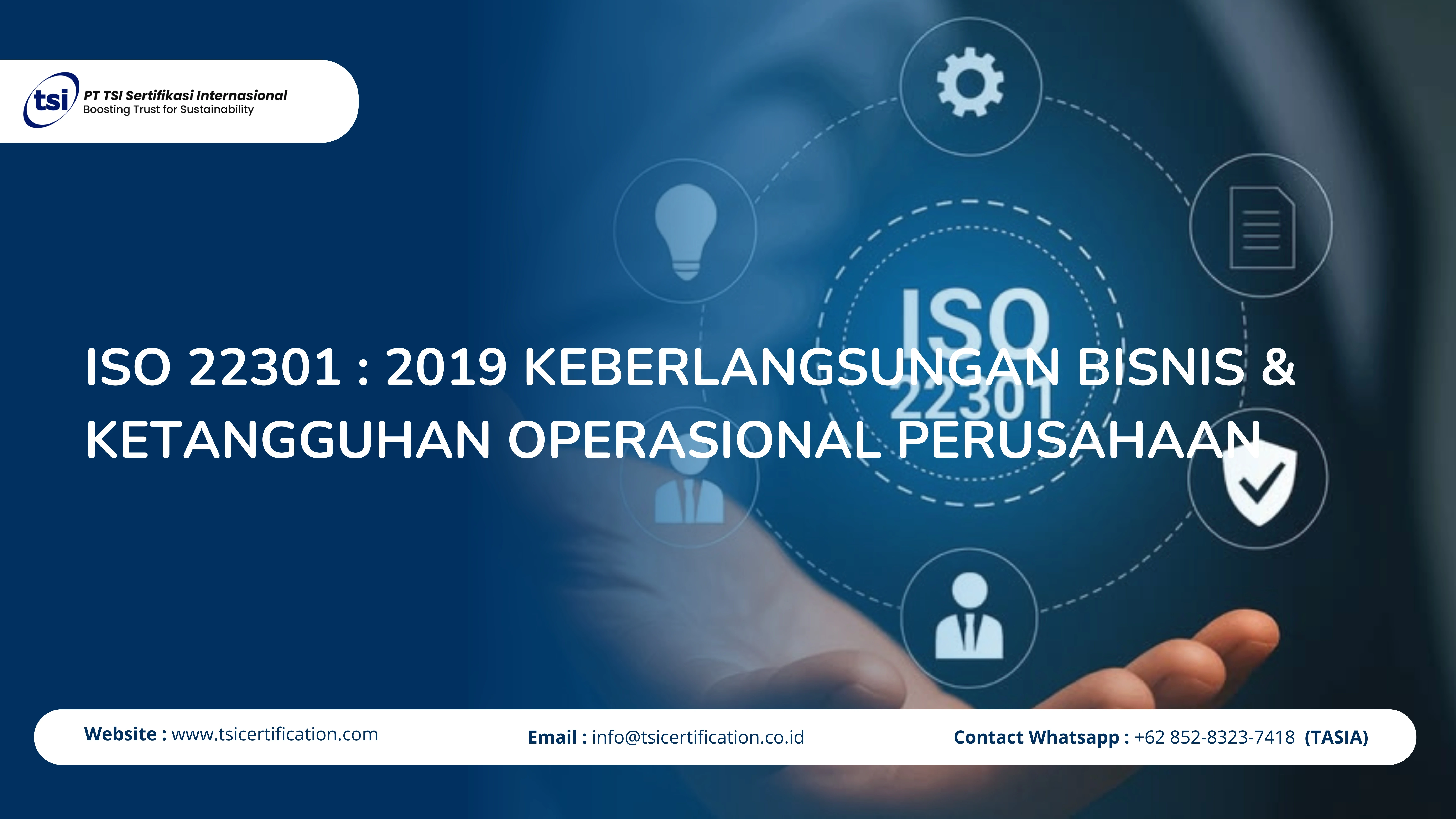 ISO 22301 : 2019 Keberlangsungan Bisnis & Ketangguhan Operasional Perusahaan