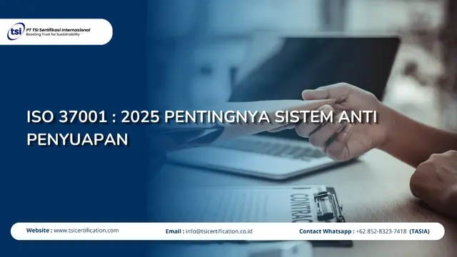ISO 37001 : 2025 Pentingnya Sistem Anti Penyuapan