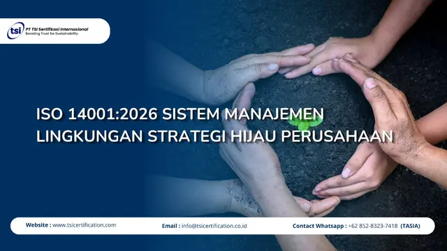 ISO 14001:2026 Sistem Manajemen Lingkungan Strategi Hijau Perusahaan