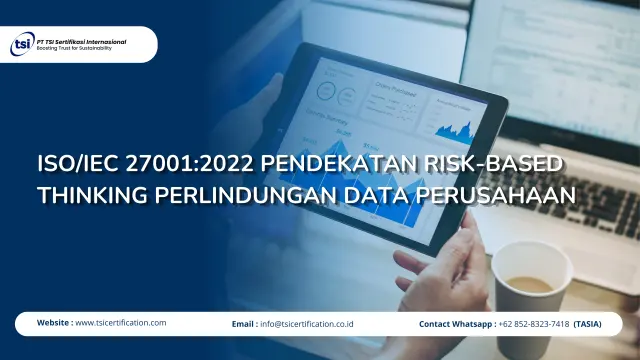 ISO/IEC 27001:2022 Pendekatan Risk-Based Thinking Perlindungan Data Perusahaan