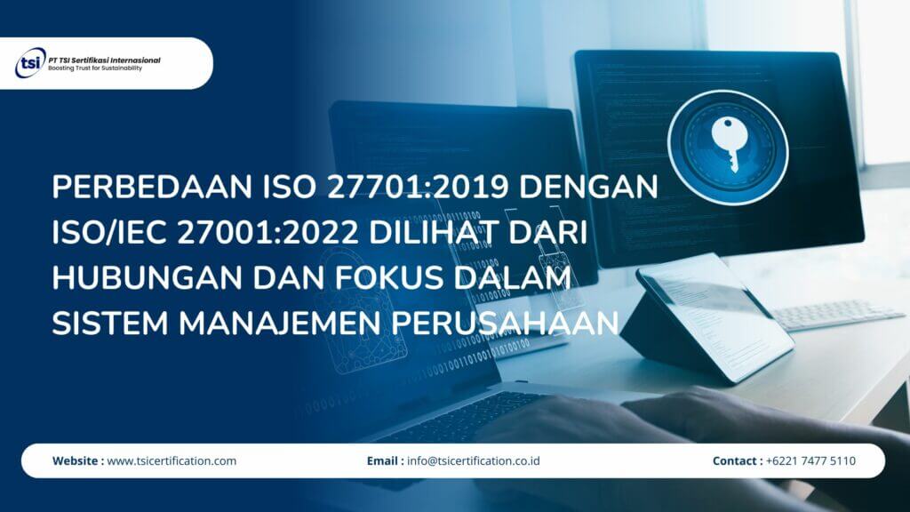 Perbedaan ISO 27701:2019 dengan ISO/IEC 27001:2022 Dilihat dari Hubungan dan Fokus dalam Sistem Manajemen Perusahaan