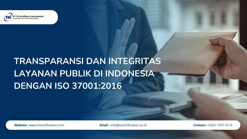 Transparansi dan Integritas Layanan Publik di Indonesia dengan ISO 37001:2016