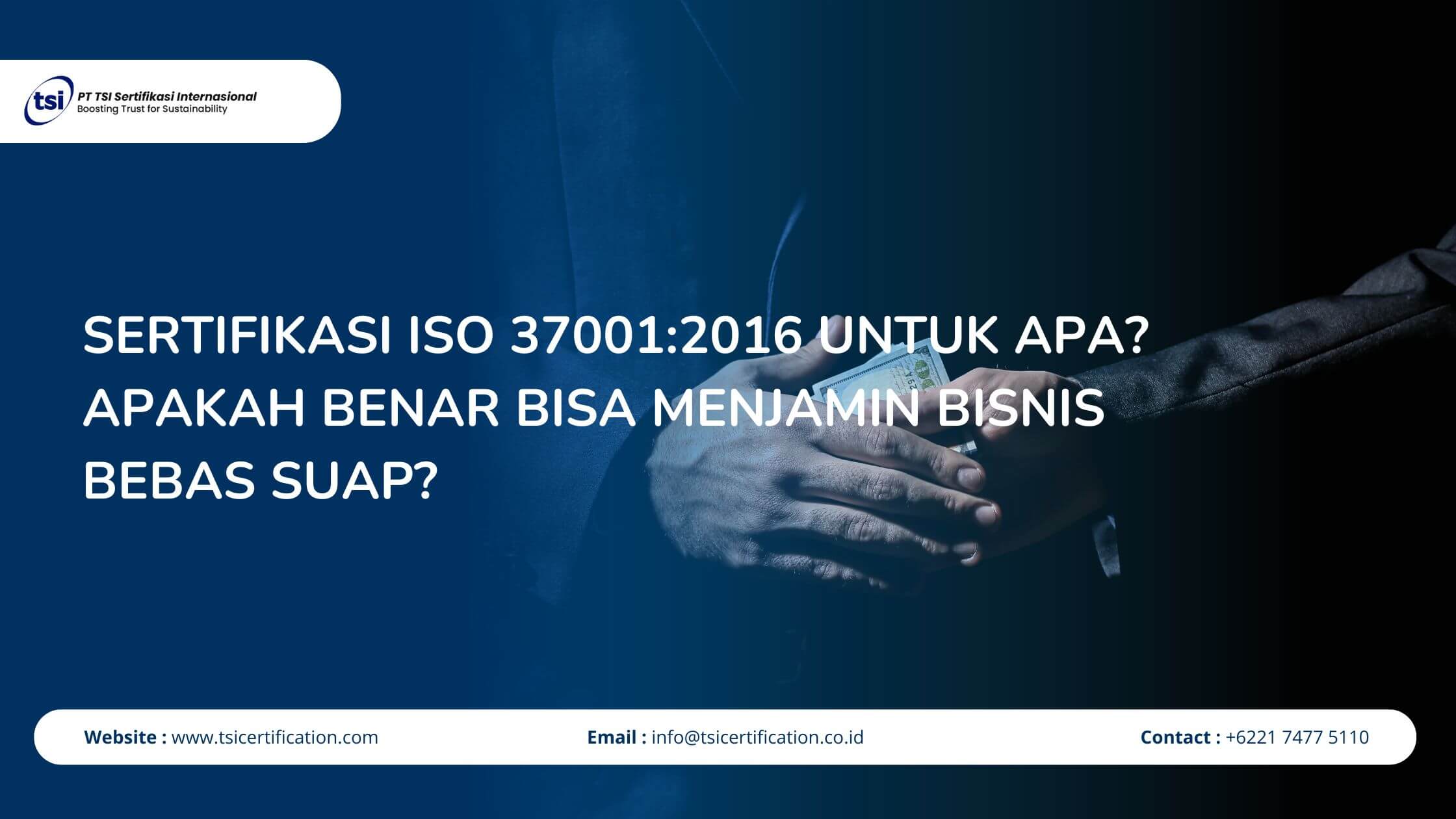 Sertifikasi ISO 37001:2016 untuk Apa? Apakah Benar Bisa Menjamin Bisnis Bebas Suap?